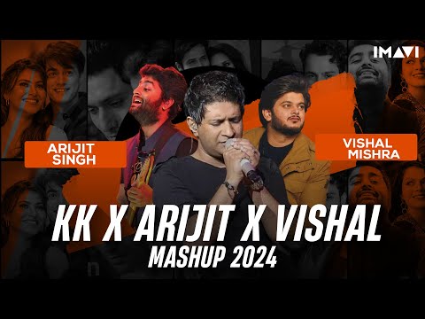 KK X Arijit Singh X Vishal Mishra Mashup 2024 | Imavi