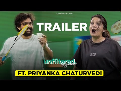 TRAILER | Unfiltered By Samdish ft. Priyanka Chaturvedi | Member of Parliament, Rajya Sabha