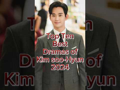 Top Ten Best Dramas of Kim soo-Hyun 2024 New #top10 #kimsoohyun #seouldramaawards