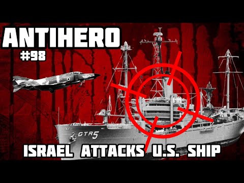 Ep 98: When Israel Attacked The USS Liberty