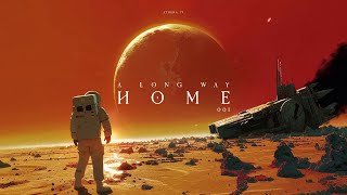 A Long Way Home - Deep Emotional Sci Fi Ambient for Lost Astronauts