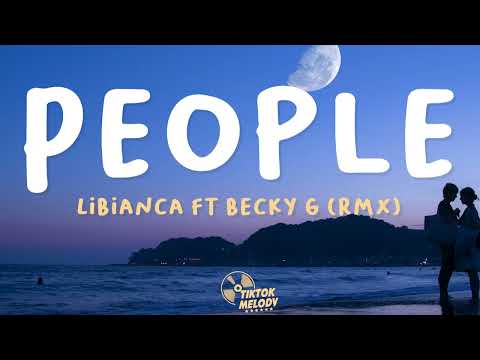 Libianca - People (Lyrics) ft. Becky G