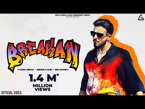 Breakan : Tyson Sidhu | Simar Kaur | Sir Manny | Punjabi Song