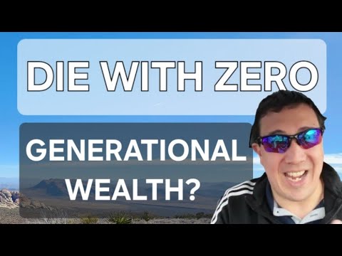 Generational Wealth - Die With Zero