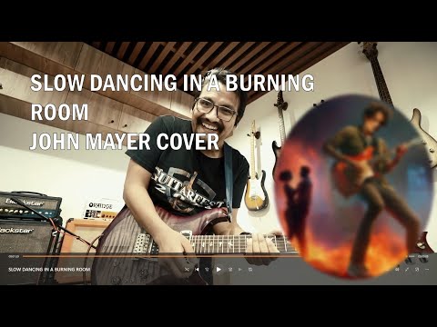 Slow dancing in a burning room - John Mayer Cover