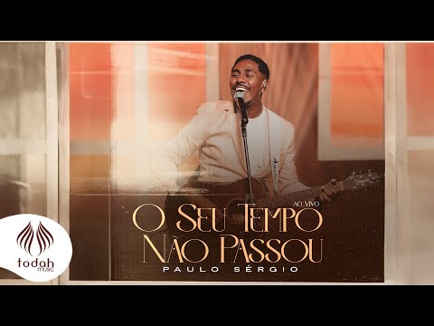 Paulo Sérgio | O Seu Tempo Não Passou [Clipe Oficial]