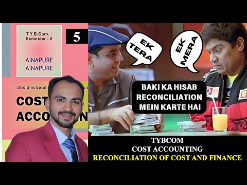 #5 SYBAF TYBCOM || RECONCILIATION OF COST AND FINANCIAL ACCOUNTING ||COST ACCOUNTING||