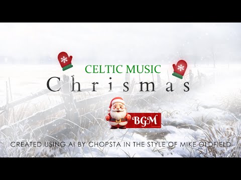 【クリスマス BGM】 静かな森のクリスマス ケルト音楽集／Celtic Music【Reimagined Music】Style of Mike Oldfield