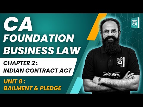 CA Foundation Business Law | Chapter 2 Indian Contract Act | Unit 8 Bailment & Pledge - Part 1 | Sai