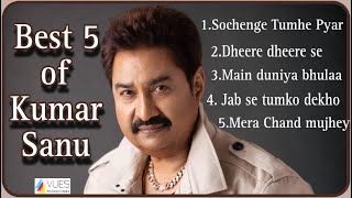 Kumar Sanu- 90's Superhit Songs (Top 5)