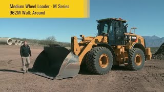 Cat® 962M Wheel Loader Walk Around