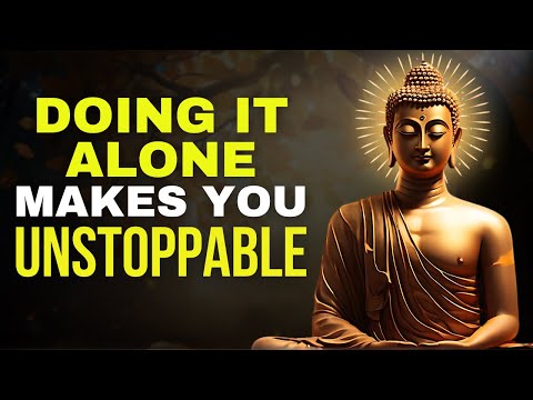 DO IT ALONE (Best Ever Motivational Video) | Buddhism In English | Buddhist Teachings