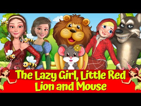 The Lazy Girl 🐝🔴 I The Lion and The Mouse I 🔴 Little Red Riding Hood 🐺I Animated Fairytales 🌟