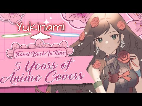 🎉 Yukinamis 5 Years of Anime Cover Anniversary 🎉 - Travel Back In Time Showdown ~ 2016 - 2022