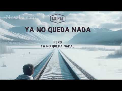 Ya No Queda Nada Morat AI