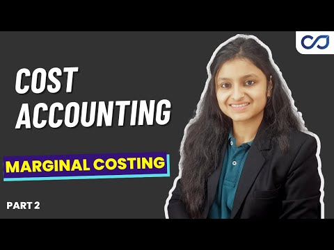 Marginal Costing Illustrations | Cost Accounting Techniques | Cost Accounting | CMA Inter