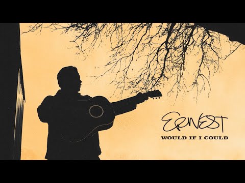 ERNEST - Would If I Could (Official Audio)