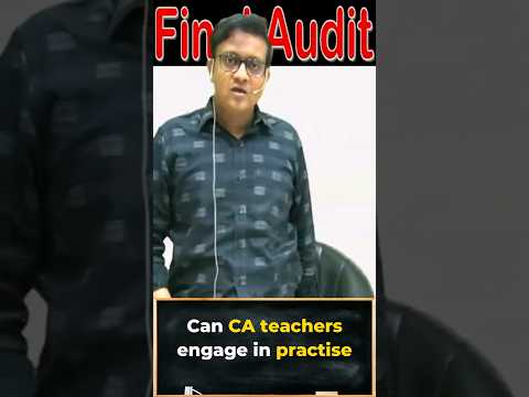 Can CA teachers engage in practise | Siddharth Agarwal Audit