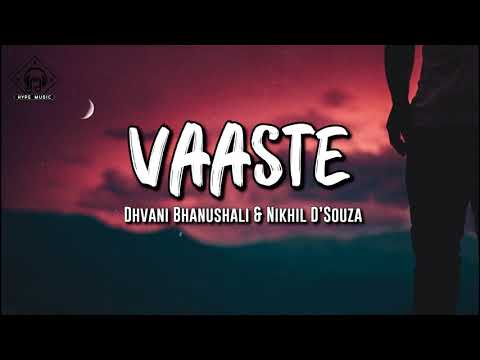 Dhvani Bhanushali & Nikhil D’Souza - Vaaste (Lyrics)