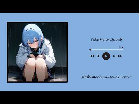 Take Me to Church - Hoshimachi Suisei AI Cover