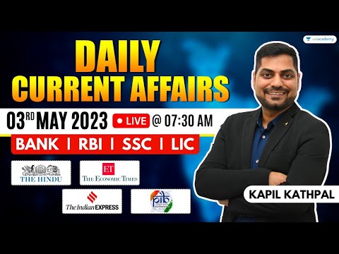 03rd May 2023 Current Affairs Today | Daily Current Affairs | News Analysis By Kapil Kathpal