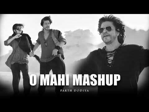 O Mahi Mashup - Parth Dodiya | Shah Rukh Khan | Arijit Singh Songs 2024