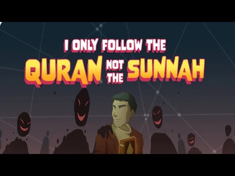 YOU ONLY NEED THE QURAN, NOT THE SUNNAH !