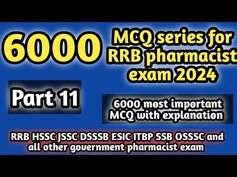 6000MCQseriesforrrbpharmacistexam#part 11#rrbpharmacistexam2024#hsscpharmacistexam2024#dsssb#jssc