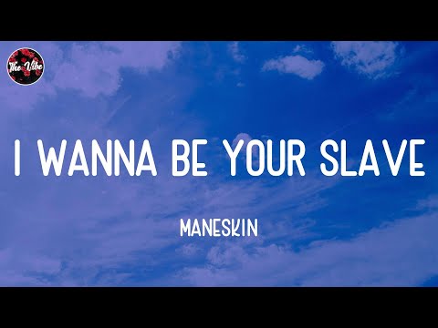 Måneskin - I WANNA BE YOUR SLAVE (Lyrics)