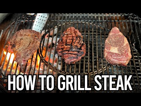 HOW TO GRILL STEAK!