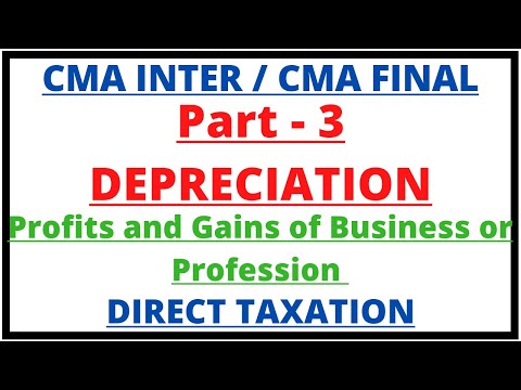 Depreciation | Profits and Gains of Business or Profession | Direct Taxation | CMA Inter | CMA