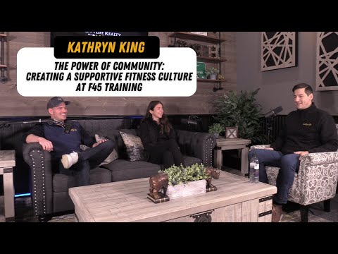 Episode 13: Kathryn King - The Power of Community, Creating a Supportive Fitness Culture at F45