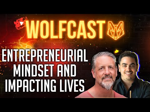 WolfCast S01E04 - Jason Akatif And Maor Talk About Entrepreneurial Mindset And Impacting Lives