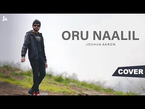 Oru Naalil | Cover Version | Joshua Aaron