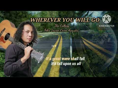 WHEREVER YOU WILL GO_The Calling_Felix Irwan_Cover_Acoustic.