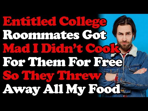 Entitled College Roommates Got Mad I Didn't Cook For Them For Free So They Threw Away All My Food