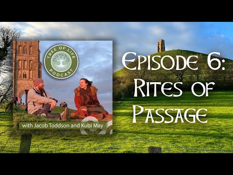 Rites of Passage | Tree of Life Podcast Ep. 6