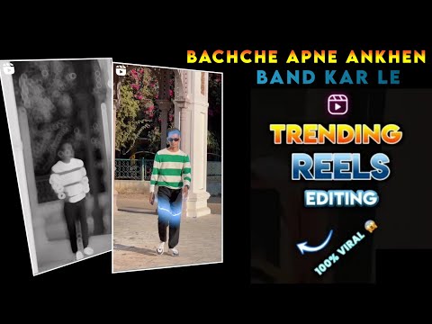 BACHHE APNI AKHEN BAND KARLO DAILOG REELS EDITING | TRENDING BODY EFFECTS |#instagram#trinding#reels