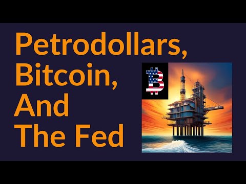 Petrodollars, Bitcoin, and the Fed