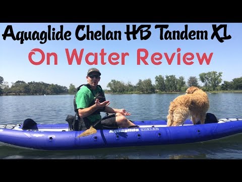 AquaGlide Chelan HB Tandem XL: ON WATER REVIEW