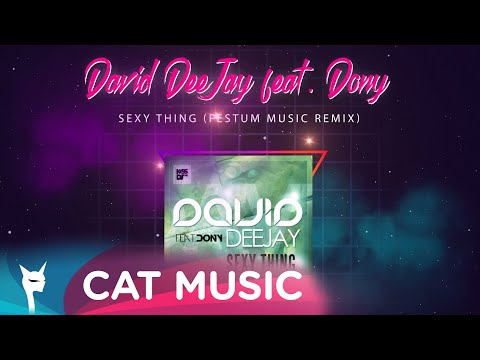 David Deejay feat. Dony - Sexy Thing (Festum Music Remix)