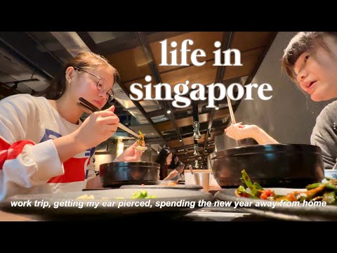 lfe in singapore | work trip, getting my ear pierced, spending the new year away from home