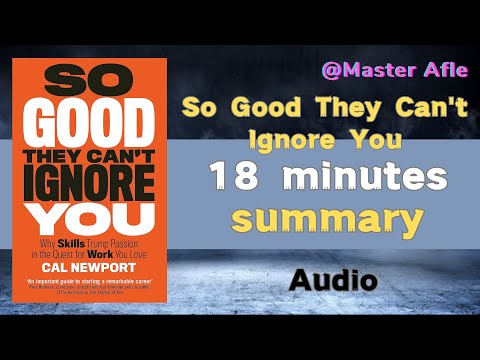 Summary of So Good They Can't Ignore You by Cal Newport | 18 minutes audiobook summary