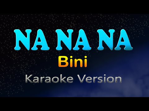 NA NA NA - Bini (Karaoke Version)