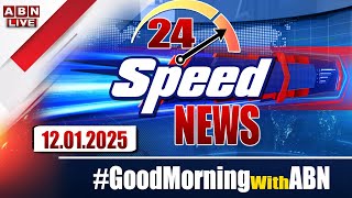 🔴LIVE : Speed News | 24 Headlines | 12-01-2025 | #morningwithabn | ABN Telugu