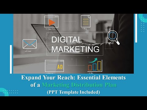 Expand Your Reach: Essential Elements of a Marketing Distribution Plan (+PPT Template)