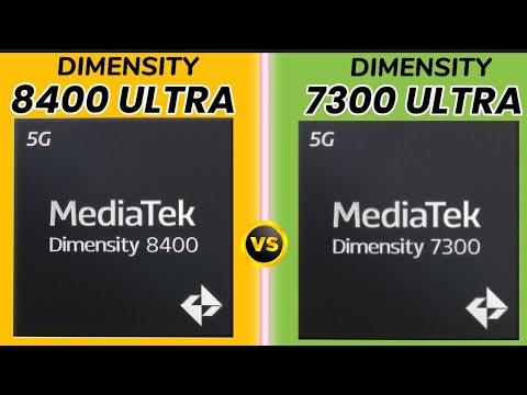 Dimensity 8400 Ultra Vs Dimensity 7300 Ultra - By Mediatek