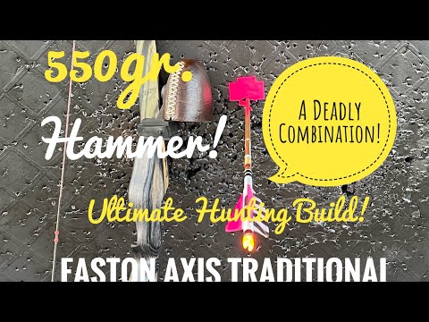 550gr Hammer! Easton Axis Traditional Ultimate Hunting Arrow Build!