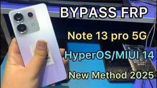 “Xiaomi Note 13 Pro 5G FRP Bypass |MIUI 14/HyperOS Google Account Unlock| New Method 2025 | 1 Click”