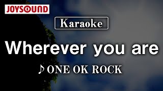 【karaoke】Wherever you are/ONE OK ROCK【JOYSOUND】